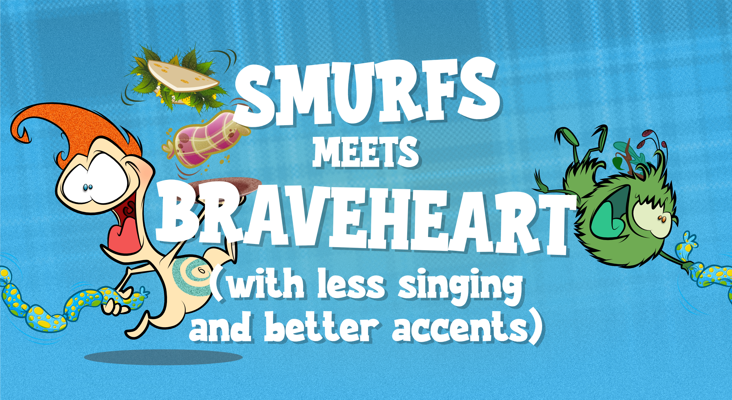 SMURFS meets BRAVEHEART
(With less singing and better accents)